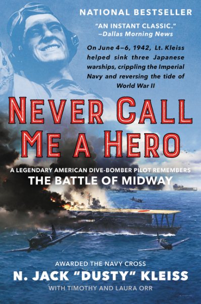 Never Call Me a Hero: A Legendary American Dive-Bomber Pilot Remembers the Battle of Midway cover