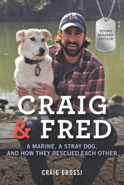 Craig & Fred Young Readers' Edition: A Marine, a Stray Dog, and How They Rescued Each Other cover