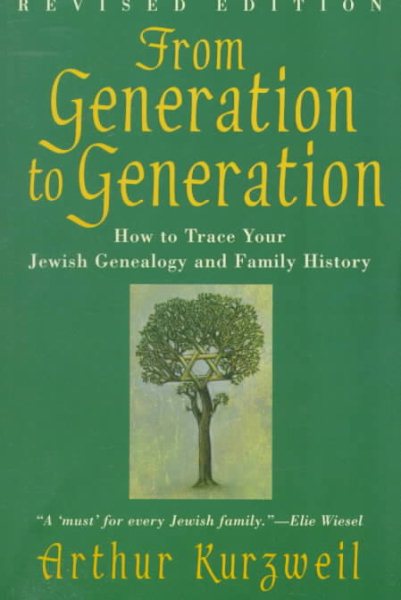 From Generation to Generation: How to Trace Your Jewish Genealogy and Family History by Arthur Kurzweil (1994-06-03) cover
