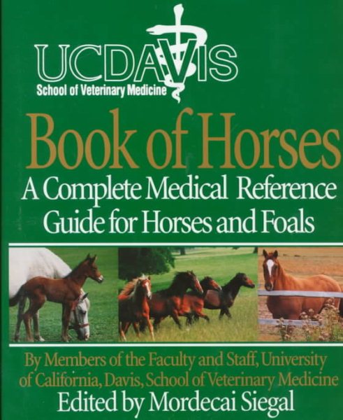 UC Davis School of Veterinary Medicine Book of Horses: A Complete Medical Reference Guide for Horses and Foals cover