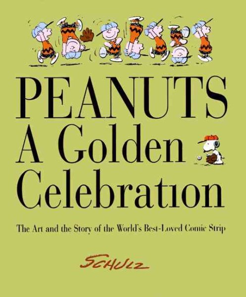 Peanuts: A Golden Celebration: The Art and the Story of the World's Best-Loved Comic Strip cover