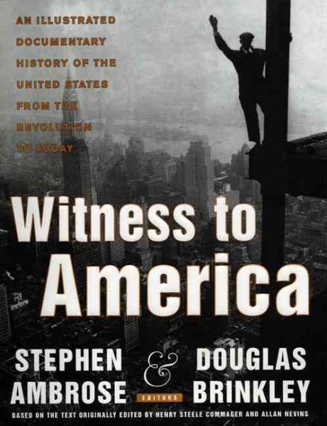 Witness to America: An Illustrated Documentary History of the United States from the Revolution to Today cover