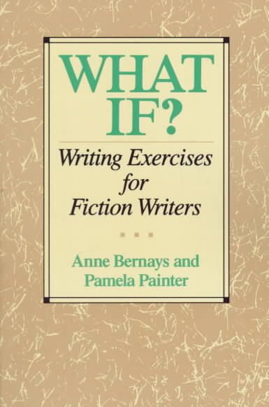 What If? Writing Exercises for Fiction Writers cover