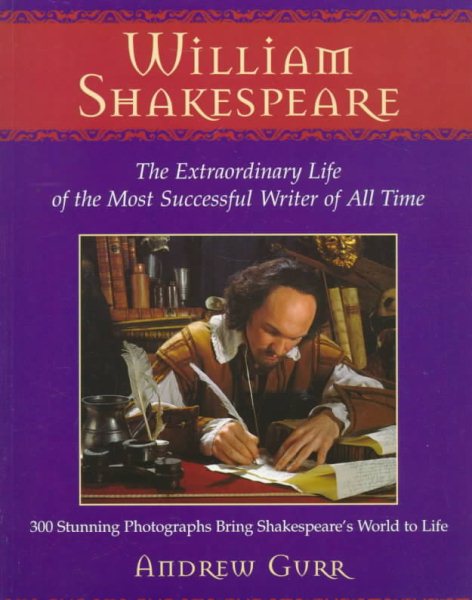 William Shakespeare: The Extraordinary Life of the Most Successful Writer of All Time cover