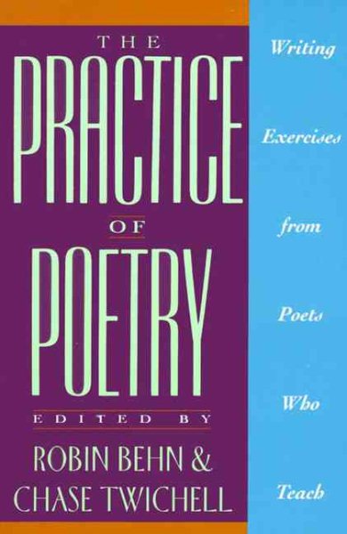 The Practice of Poetry: Writing Exercises From Poets Who Teach cover