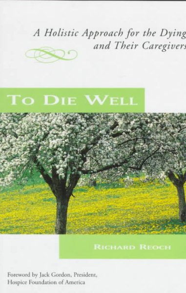 To Die Well: A Holistic Approach for the Dying and Their Caregivers