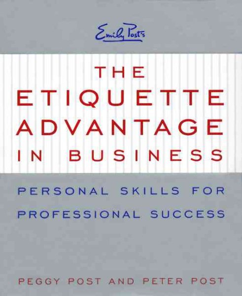 The Etiquette Advantage in Business: Personal Skills for Professional Success cover