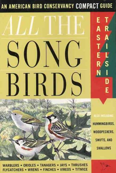 All The Songbirds: Eastern Trailside (American Bird Conservancy Compact Guide.) cover