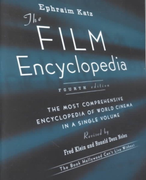 The Film Encyclopedia, 4th Edition: The Most Comprehensive Encyclopedia of World Cinema in a Single Volume cover