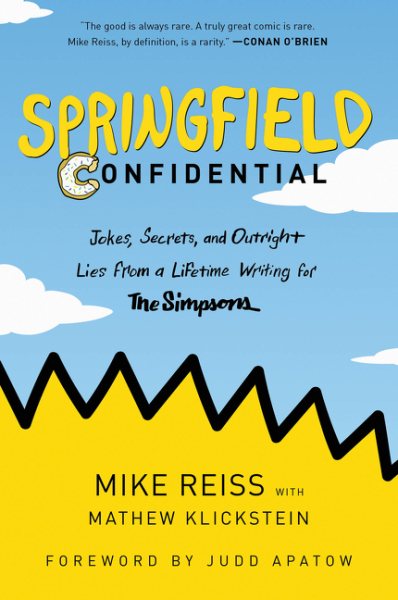 Springfield Confidential: Jokes, Secrets, and Outright Lies from a Lifetime Writing for The Simpsons cover