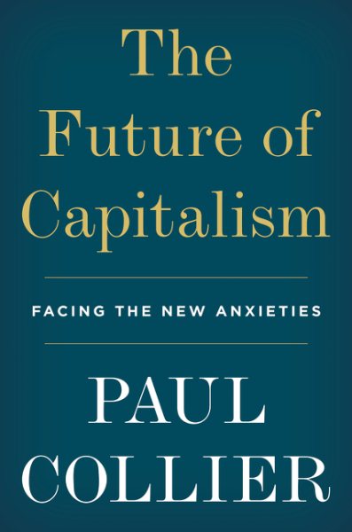 The Future of Capitalism: Facing the New Anxieties cover