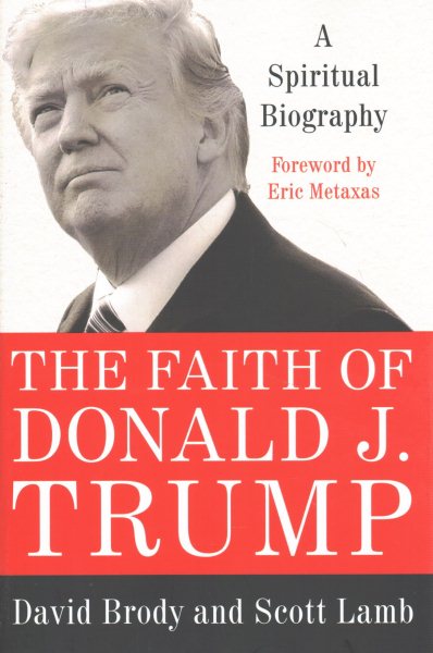 The Faith of Donald J. Trump: A Spiritual Biography cover