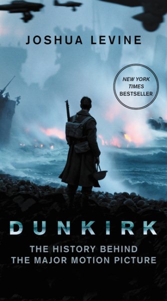 Dunkirk: The History Behind the Major Motion Picture cover