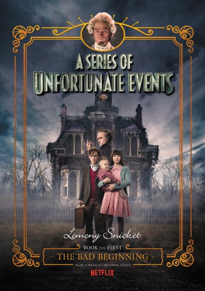 A Series of Unfortunate Events #1: The Bad Beginning Netflix Tie-in cover