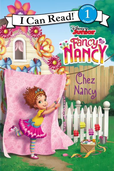Disney Junior Fancy Nancy: Chez Nancy (I Can Read Level 1)