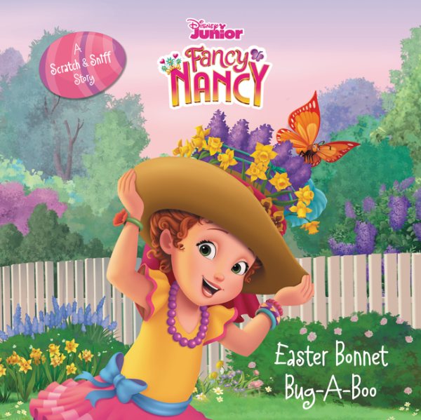 Disney Junior Fancy Nancy: Easter Bonnet Bug-A-Boo: A Scratch & Sniff Story cover