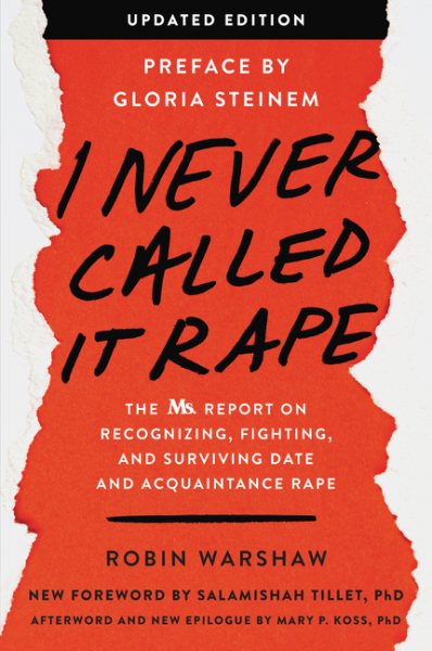 I Never Called It Rape - Updated Edition: The Ms. Report on Recognizing, Fighting, and Surviving Date and Acquaintance Rape cover