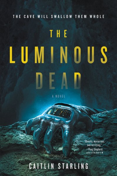 The Luminous Dead: A Novel cover