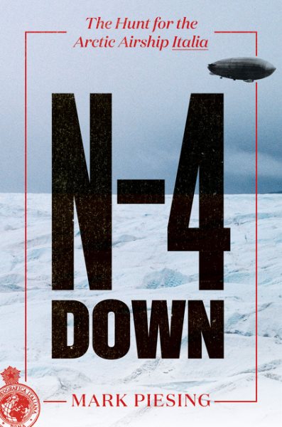 N-4 Down: The Hunt for the Arctic Airship Italia cover