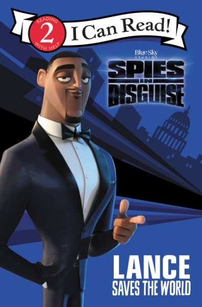 Spies in Disguise: Lance Saves the World (I Can Read Level 2)