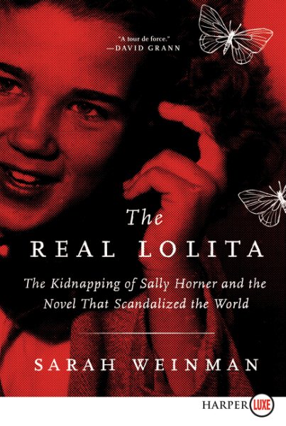 The Real Lolita: The Kidnapping of Sally Horner and the Novel that Scandalized the World cover
