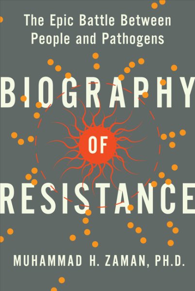 Biography of Resistance: The Epic Battle Between People and Pathogens cover