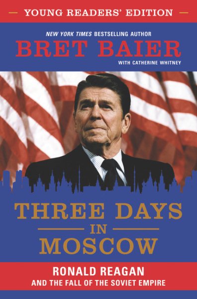 Three Days in Moscow Young Readers' Edition: Ronald Reagan and the Fall of the Soviet Empire cover