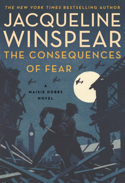 The Consequences of Fear: A Maisie Dobbs Novel (Maisie Dobbs, 16) cover