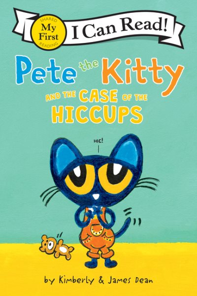 Pete the Kitty and the Case of the Hiccups (My First I Can Read) cover