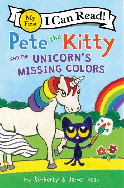 Pete the Kitty and the Unicorn's Missing Colors (My First I Can Read) cover
