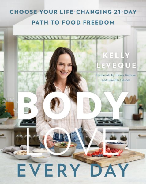 Body Love Every Day: Choose Your Life-Changing 21-Day Path to Food Freedom (The Body Love Series) cover