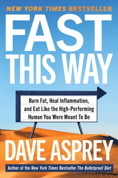 Fast This Way: Burn Fat, Heal Inflammation, and Eat Like the High-Performing Human You Were Meant to Be (Bulletproof, 6) cover