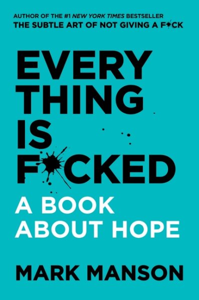 Everything Is F*cked: A Book about Hope cover