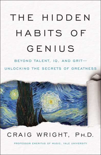 The Hidden Habits of Genius: Beyond Talent, IQ, and Grit―Unlocking the Secrets of Greatness cover