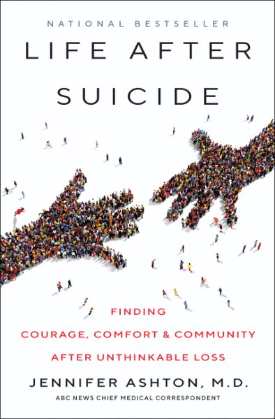 Life After Suicide: Finding Courage, Comfort & Community After Unthinkable Loss cover