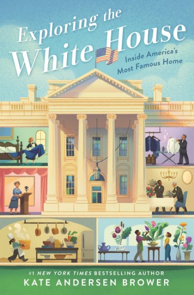 Exploring the White House: Inside America's Most Famous Home cover