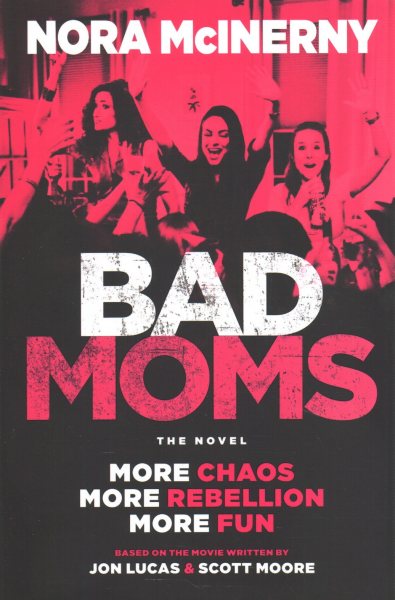 Bad Moms: The Novel cover