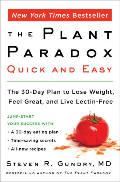 The Plant Paradox Quick and Easy: The 30-Day Plan to Lose Weight, Feel Great, and Live Lectin-Free (The Plant Paradox, 3) cover