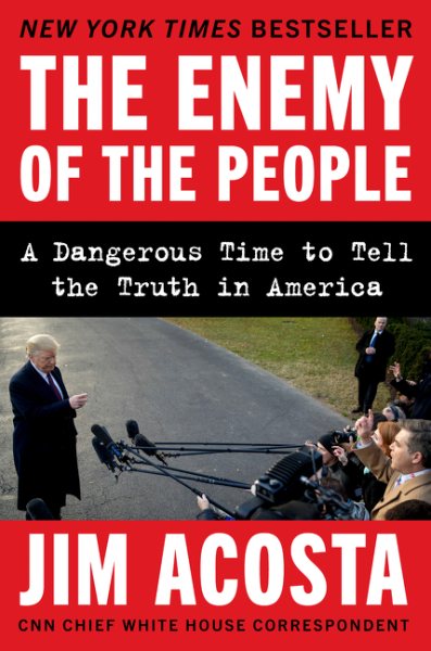 The Enemy of the People: A Dangerous Time to Tell the Truth in America cover
