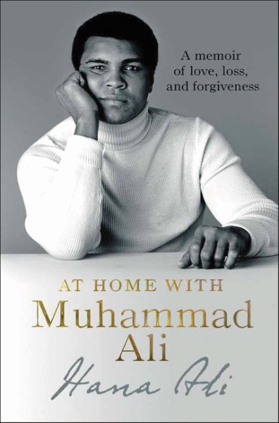 At Home with Muhammad Ali: A Memoir of Love, Loss, and Forgiveness cover