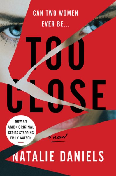 Too Close: A Novel cover