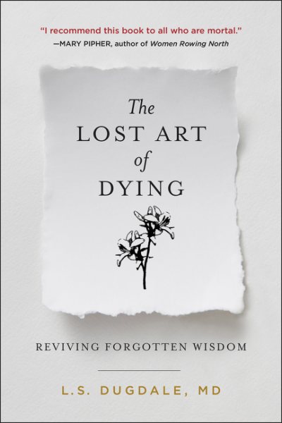 The Lost Art of Dying: Reviving Forgotten Wisdom cover
