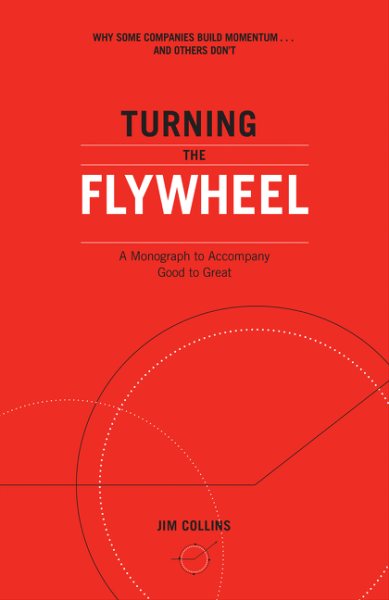 Turning the Flywheel: A Monograph to Accompany Good to Great (Good to Great, 6) cover