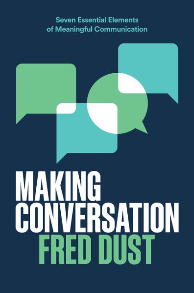 Making Conversation: Seven Essential Elements of Meaningful Communication cover