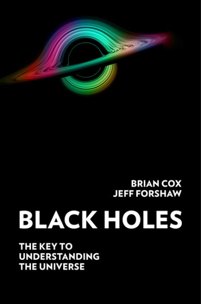 Black Holes: The Key to Understanding the Universe cover
