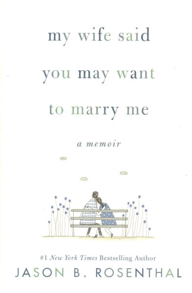 My Wife Said You May Want to Marry Me: A Memoir cover