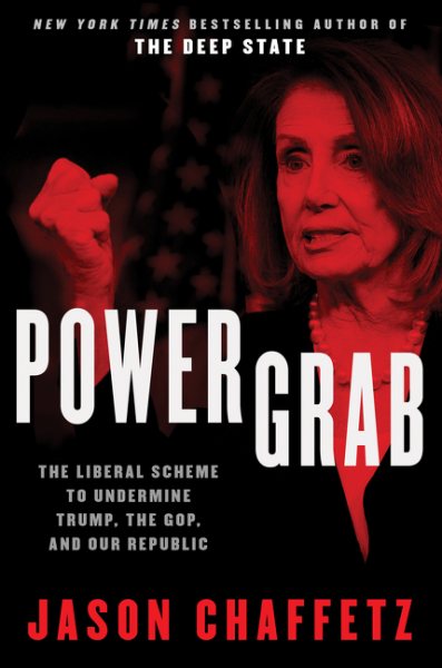 Power Grab: The Liberal Scheme to Undermine Trump, the GOP, and Our Republic cover
