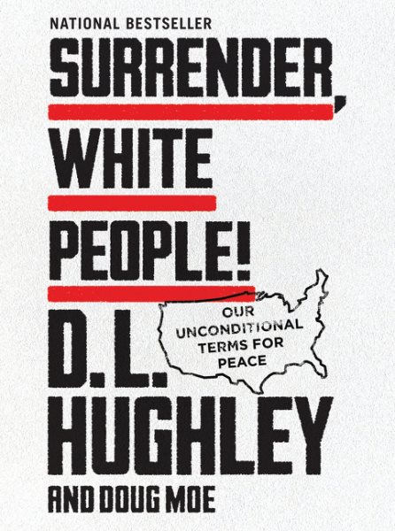 Surrender, White People!: Our Unconditional Terms for Peace cover
