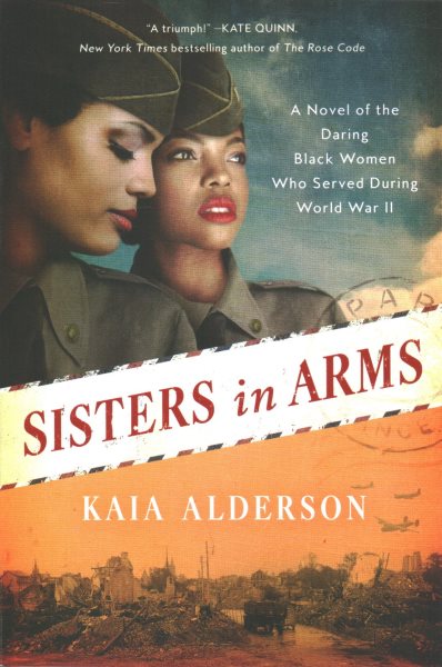 Sisters in Arms: A Novel of the Daring Black Women Who Served During World War II cover