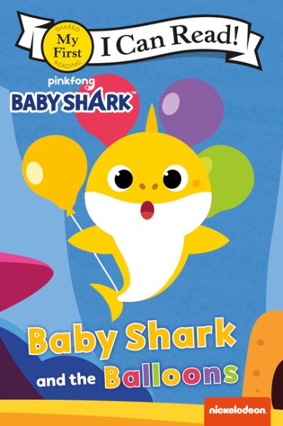 Baby Shark: Baby Shark and the Balloons (My First I Can Read) cover